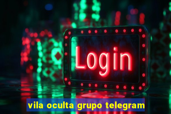 vila oculta grupo telegram